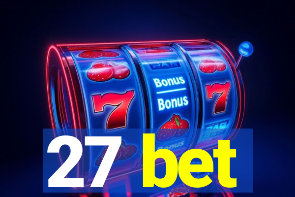 27 bet